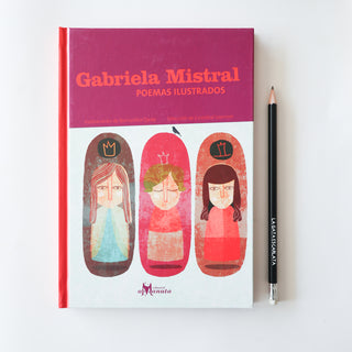 Gabriela Mistral : Poemas Ilustrados, 6ª Ed.