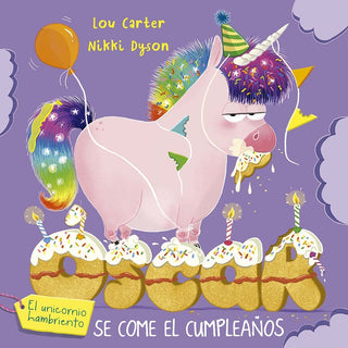 Portada del libro OSCAR. EL UNICORNIO HAMBRIENTO SE COME EL CUMPLEA— de Carter, Lou