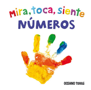 NUMEROS: MIRA, TOCA, SIENTE
