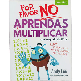 POR FAVOR NO APRENDAS - A MULTIPLICAR