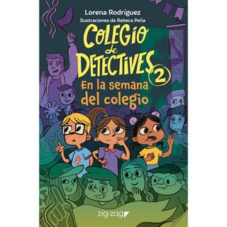 Portada del libro COLEGIO DE DETECTIVES 2. EN LA SEMANA DEL COLEGIO de Lorena Rodríguez / Rebeca Peña (ilustradora)