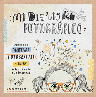 Portada del libro Mi diario fotográfico de Catalina Rojas