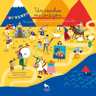COPIHUE MI CORAZON, UN : UN PASEO POR EL PATRIMONIO INMATERIAL DE
