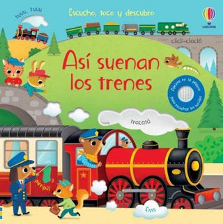 Portada del libro escucho  toco y descubro - ASI SUENAN LOS TRENES de Sam Taplin