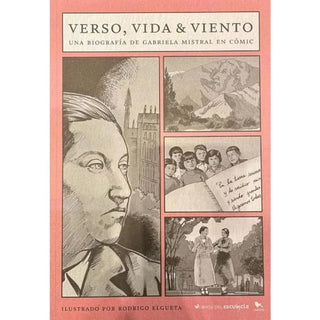 Portada del libro VERSO, VIDA & VIENTO. UNA BIOGRAFIA DE GABRIELA MISTRAL EN COMIC de Quinteros, Angeles; Gumucio, Rafael