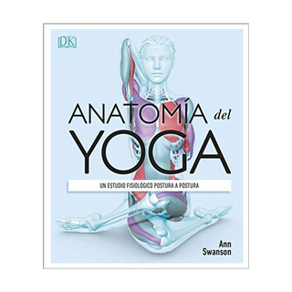 Portada del libro Anatomía del yoga. Un estudio fisiológico postura a postura de Ann Swanson