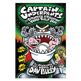 Captain Underpants #11 and the Tyrannical Retaliation of the Turbo Toilet 2000