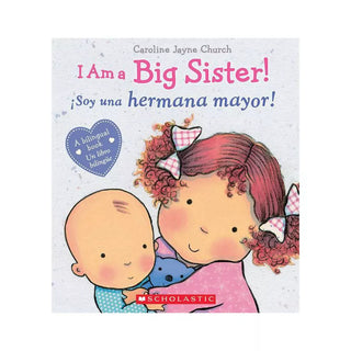 Bilingue: i am a big sister! ¡soy una hermana mayor! (Inglés)