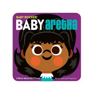 Baby Rocker Baby ARETHA A Book about Girl Power BB