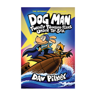 Dog Man #11: Twenty Thousand Fleas Under the Sea: A Graphic Novel