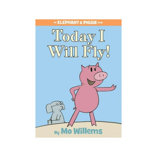 Elephant & Piggie - Today I Will Fly!