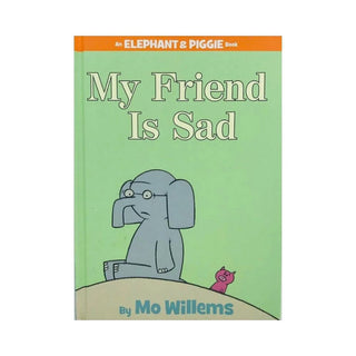 Elephant & Piggie: My Friend is Sad HC