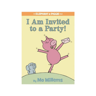 Elephant & Piggie I Am Invited to a Party