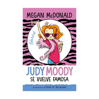 Portada del libro JUDY MOODY SE VUELVE FAMOSA de Megan McDonald