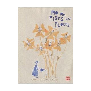 Portada del libro No me pises las flores de Verónica Cardona López