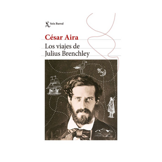 Portada del libro Los viajes de Julius Brenchley de César Aira