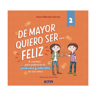 Portada del libro De Mayor Quiero ser Feliz 2 de Morato Garcia Anna