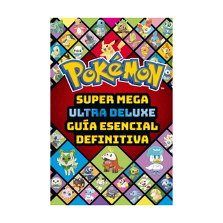 Portada del libro POKEMON. SUPER MEGA ULTRA DELUXE GUIA ES de The Pokémon Company