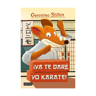 Portada del libro Ya te Daré yo Karate!  Geronimo Stilton 37 de Gerónimo Stilton