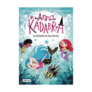Portada del libro Anna Kadabra 10. La llamada de las sirenas de Pedro Mañas