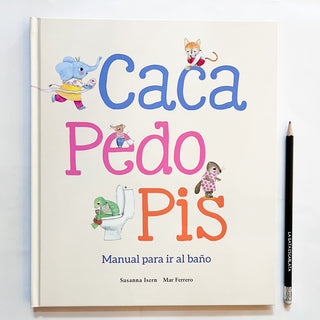 Caca, pedo, pis. Manual para ir al baño