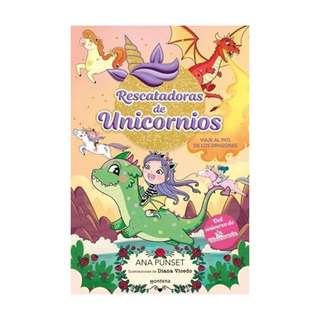 Portada del libro Rescatadoras de Unicornios 6 - Viaje al País de los Dragones: Del Universo de Unicornia de Ana Punset