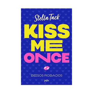 Portada del libro KISS ME ONCE de Stella Tack