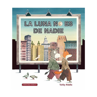 Portada del libro La Luna No Es de Nadie de Riddle, Tohby