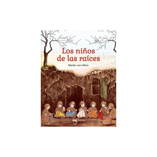Portada del libro NIÑOS DE LAS RAICES, LOS de Sibylle Von Olfers