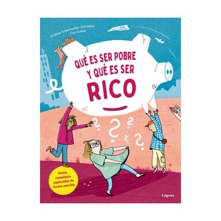 Portada del libro Qué es ser pobre y qué es ser rico de Kristina Scharmacher- Schreiber;Belén Santana López;Tine Schulz