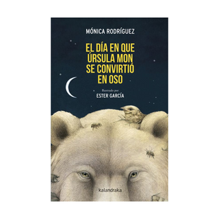 Portada del libro El día que Úrsula Mon se convirtió en oso de Mónica Rodríguez;Ester García