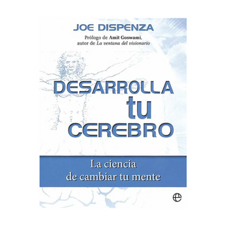 Portada del libro Desarrolla tu Cerebro de Joe Dispenza