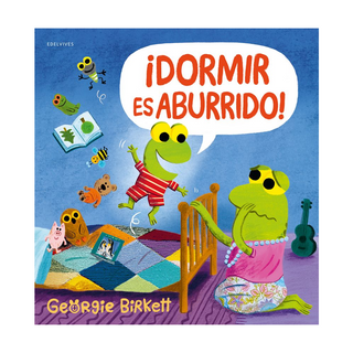 Portada del libro DORMIR ES ABURRIDO! de Birkett, Georgie