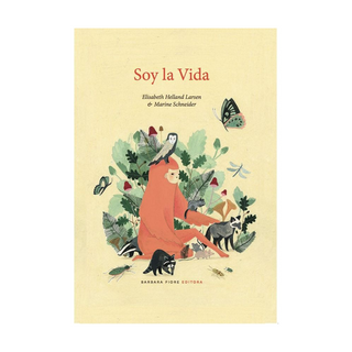 Portada del libro Soy la Vida de Cristina Gómez Baggethun; Elisabeth Helland Larsen