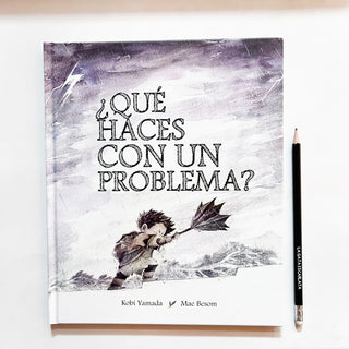 ¿qué haces con un problema?