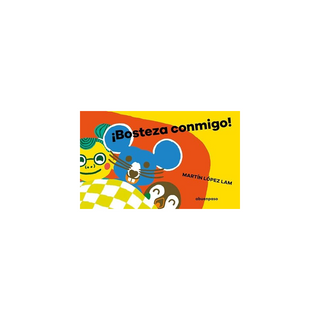 Portada del libro BOSTEZA CONMIGO! de Lopez LamMartin