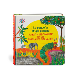 Portada del libro La pequeña oruga glotona. Juega al escondite con los animales salvajes de Eric Carle