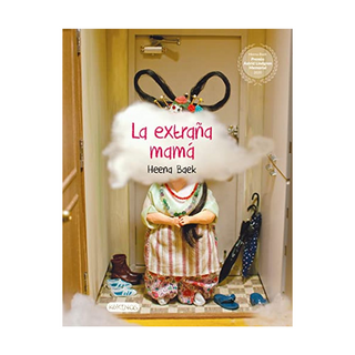 Portada del libro La Extraña Mamá de Heena Baek
