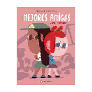 Portada del libro MEJORES AMIGAS (CASI SIEMPRE) de Danis, Naomi