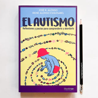 El autismo: Reflexiones y pautas para comprenderlo y abordarlo