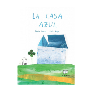 Portada del libro La casa azul de Javier Sobrino;Rocío Araya