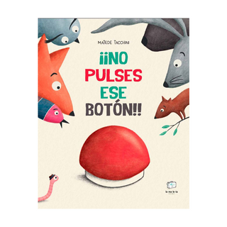 Portada del libro ¡¡No pulses ese botón!! de Matilde Tacchini;Matilde Tacchini