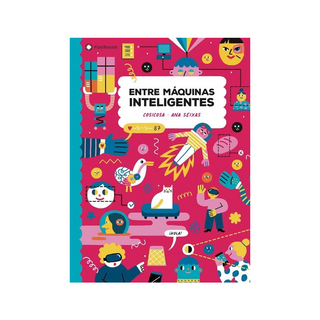 Portada del libro ENTRE MAQUINAS INTELIGENTES de Cosicosa; Ana Seixas (Ilustr.)