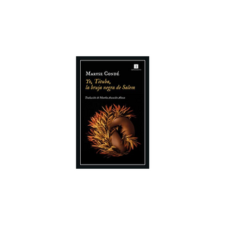 Portada del libro YO, TITUBA, LA BRUJA NEGRA DE SALEM de Maryse Conde