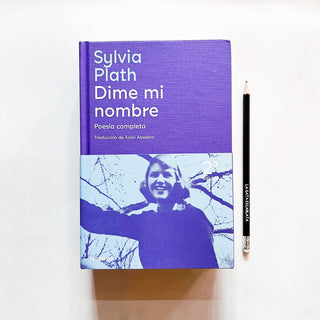 Dime mi nombre: poesía completa (Los ineludibles)