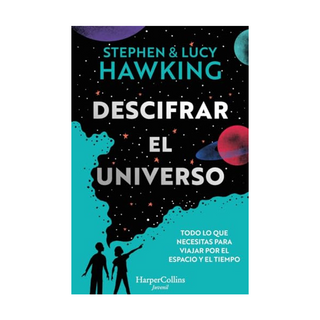 Portada del libro DESCIFRAR EL UNIVERSO. Todo lo que necesitas para de Hawking Lucy