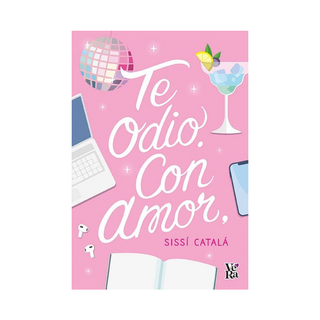 Portada del libro TE ODIO CON AMOR de Sissi Catala