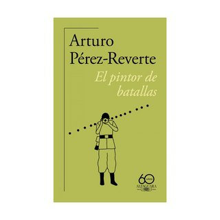 Portada del libro PINTOR DE BATALLAS, EL (60 ANIV) de Arturo Pérez-Reverte