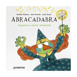 Portada del libro Abracadabra. ¡Juguemos a restar números! de Montse Ginesta;Joan Portell;Lluís Farré