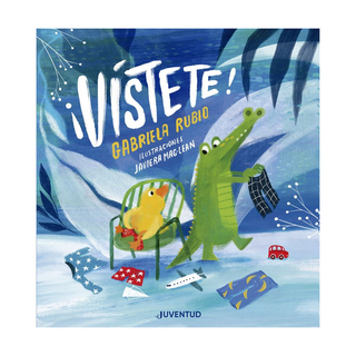 Portada del libro ¡Vístete! de Gabriela Rubio;Javiera Mac-lean